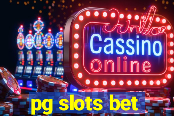 pg slots bet