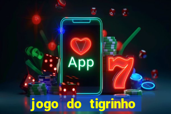 jogo do tigrinho rodadas grátis