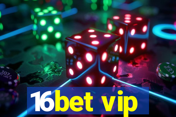 16bet vip