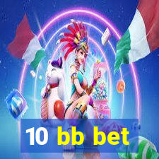 10 bb bet