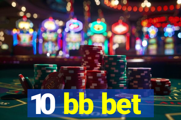 10 bb bet