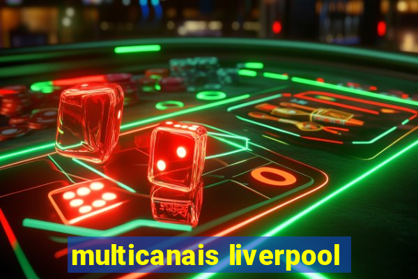 multicanais liverpool