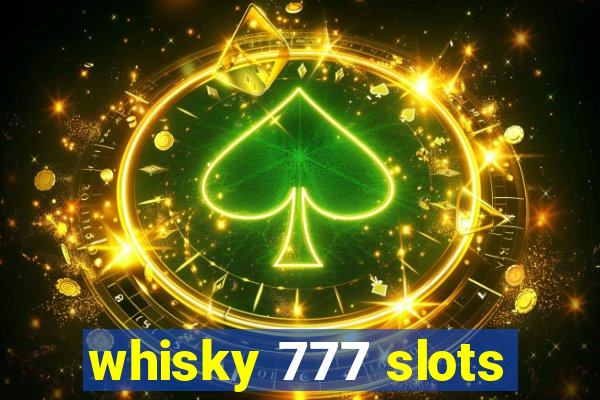 whisky 777 slots