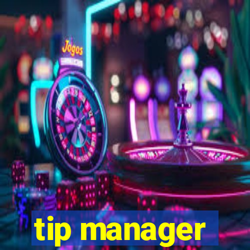 tip manager