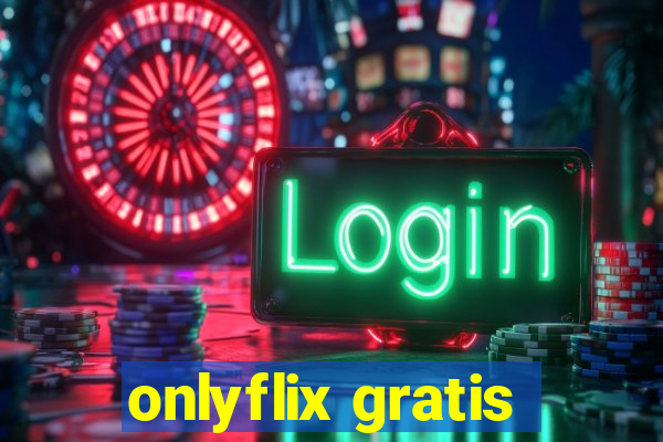 onlyflix gratis