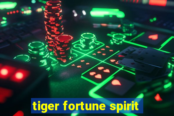 tiger fortune spirit