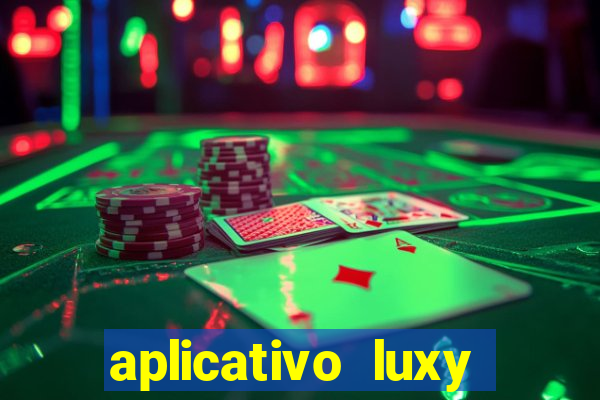 aplicativo luxy como funciona