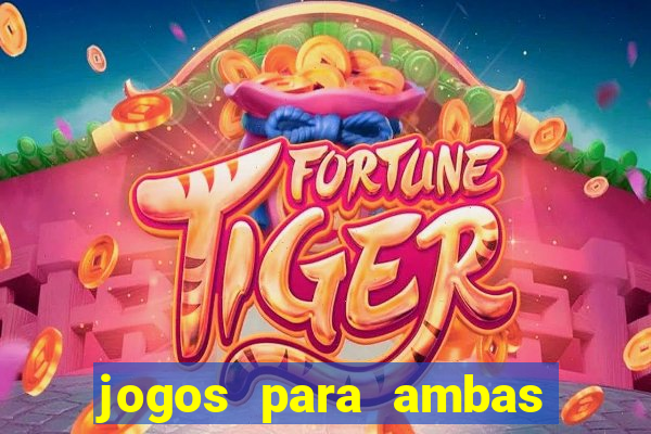 jogos para ambas marcam hoje