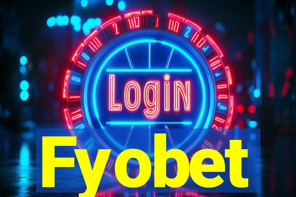 Fyobet