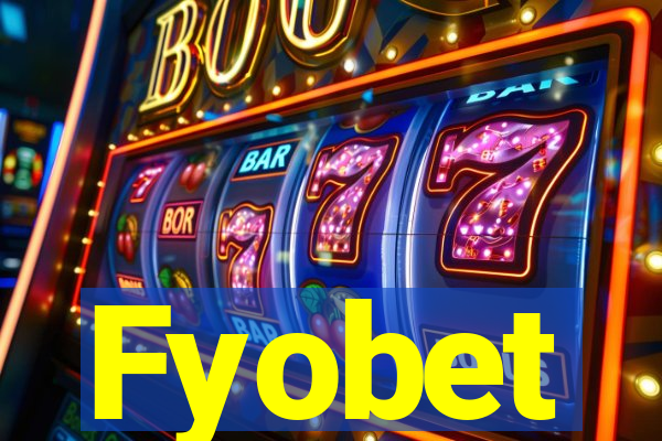 Fyobet