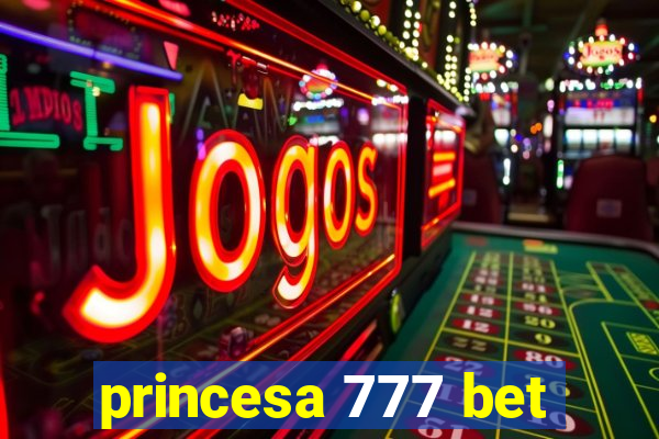 princesa 777 bet