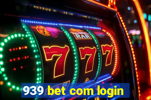 939 bet com login