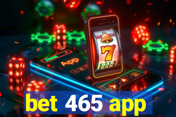 bet 465 app