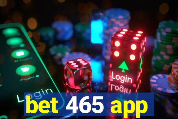 bet 465 app