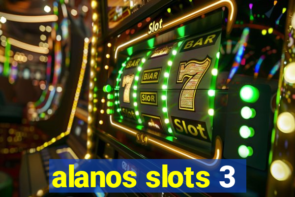 alanos slots 3