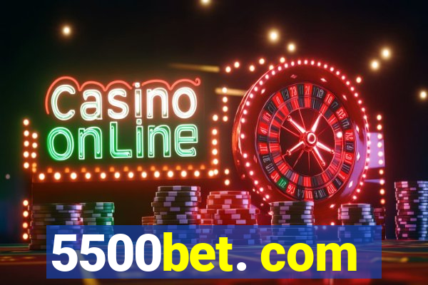 5500bet. com