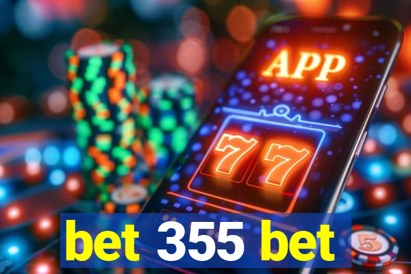 bet 355 bet