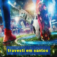 travesti em santos