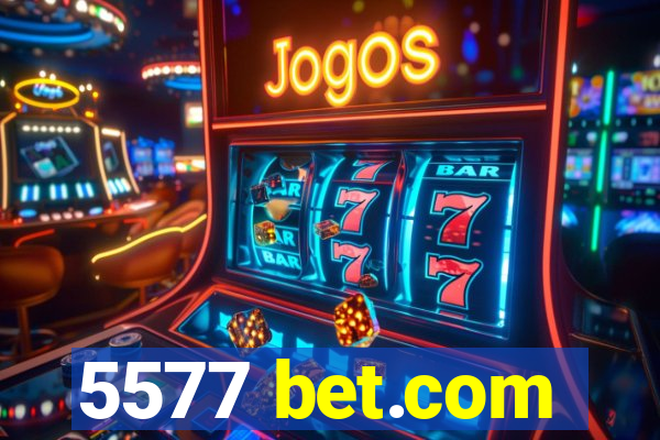 5577 bet.com