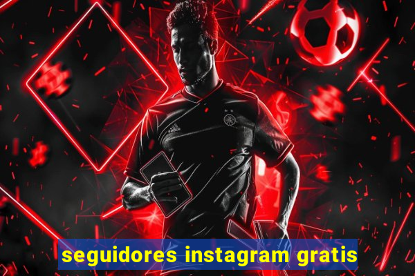 seguidores instagram gratis