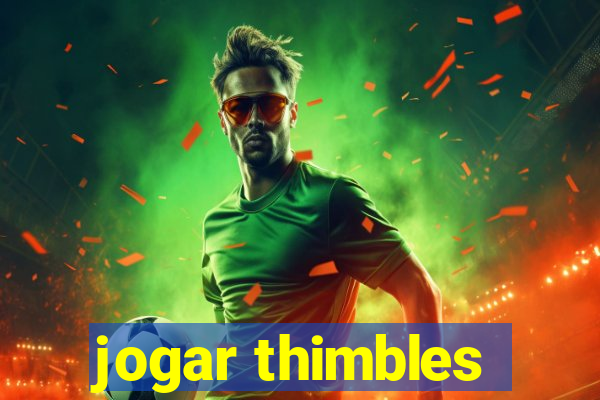 jogar thimbles