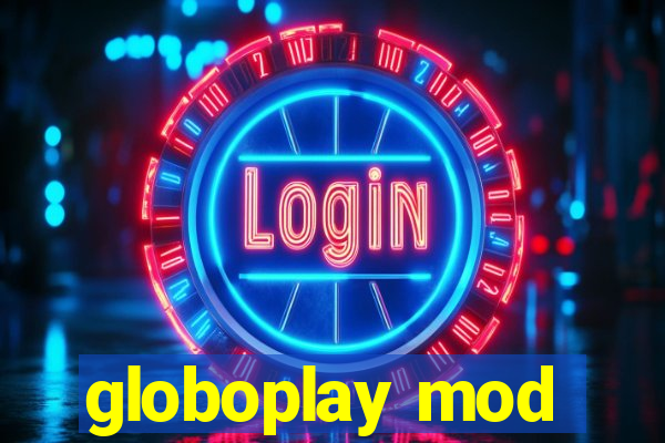 globoplay mod