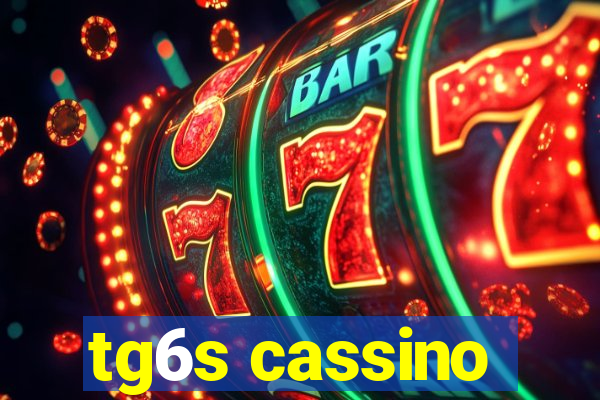 tg6s cassino