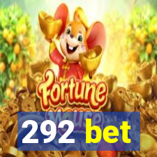 292 bet