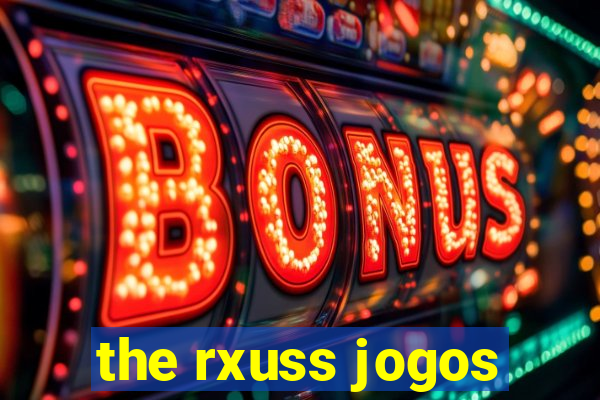 the rxuss jogos