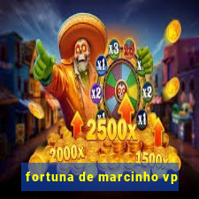 fortuna de marcinho vp