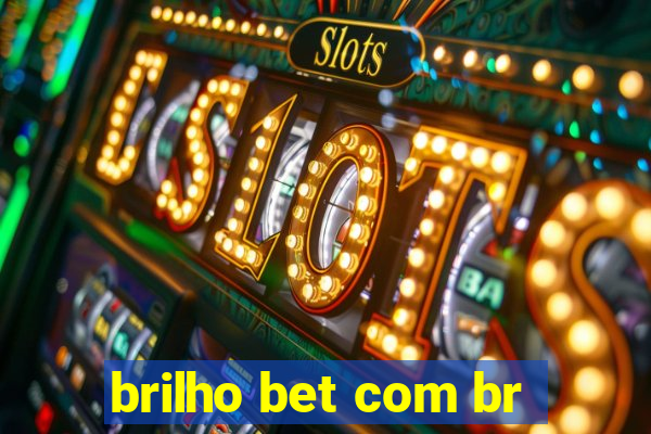 brilho bet com br