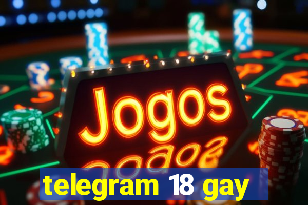 telegram 18 gay