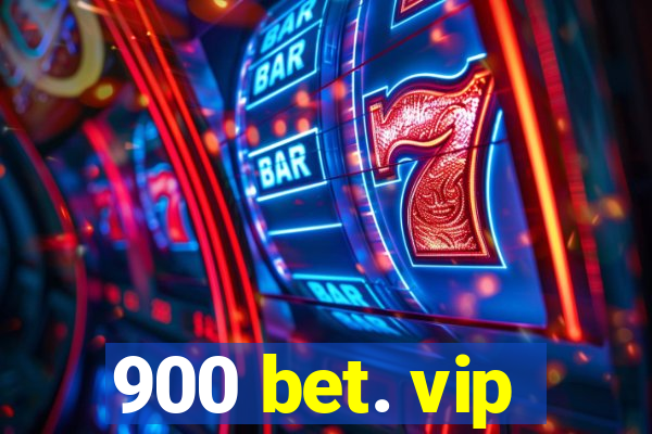 900 bet. vip