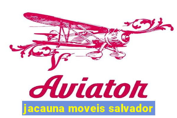 jacauna moveis salvador