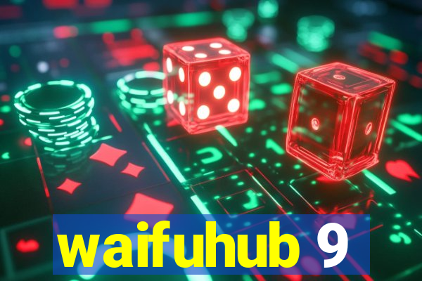 waifuhub 9