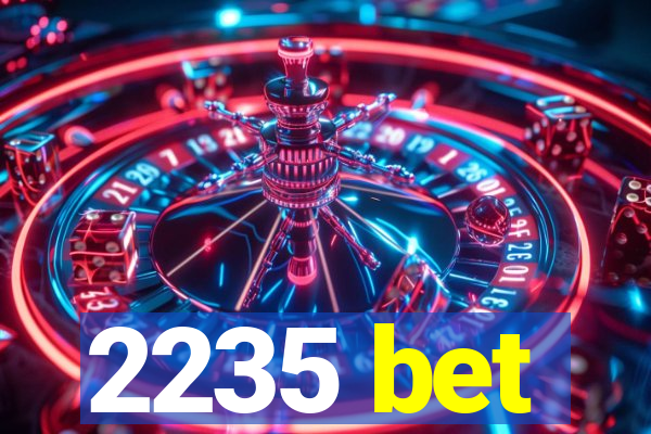 2235 bet