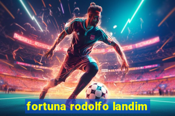 fortuna rodolfo landim