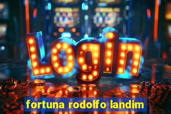 fortuna rodolfo landim