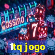 1tq jogo