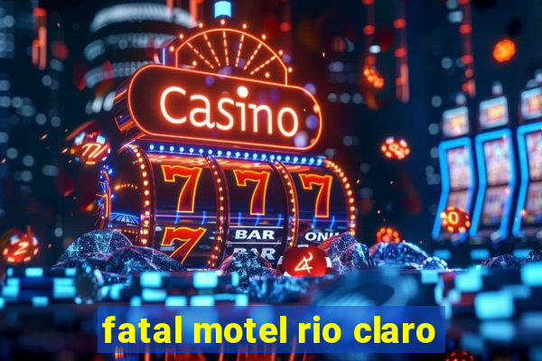 fatal motel rio claro