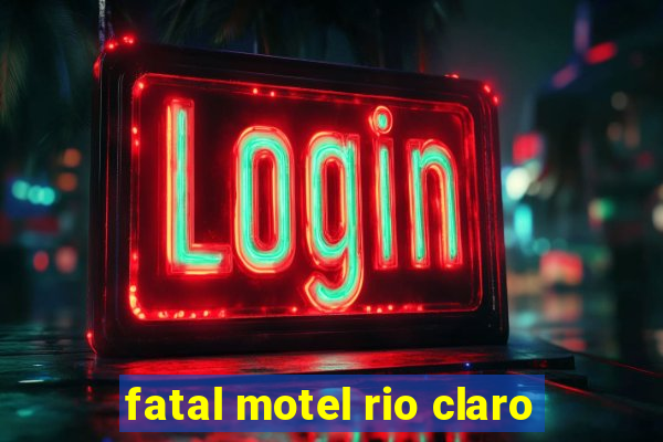 fatal motel rio claro