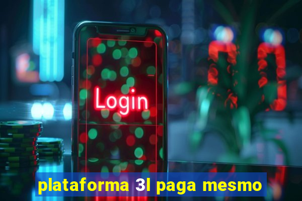 plataforma 3l paga mesmo