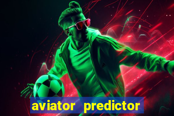 aviator predictor v4.0 apk