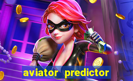 aviator predictor v4.0 apk