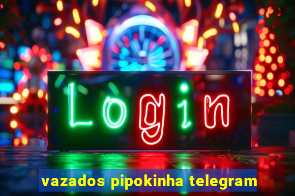 vazados pipokinha telegram