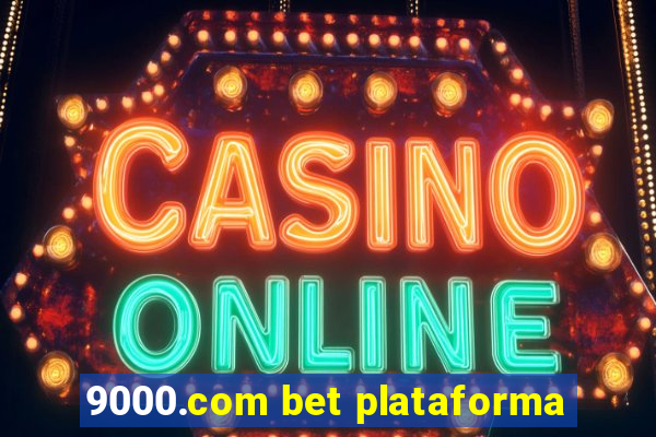 9000.com bet plataforma