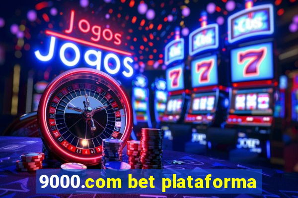 9000.com bet plataforma