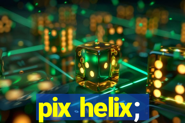 pix helix;