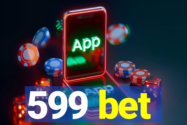 599 bet