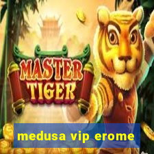 medusa vip erome